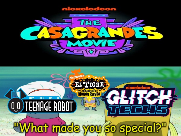 Another cancelled Nickelodeon cartoon gets revived | "What made you so special?" | image tagged in memes,funny,nickelodeon,cartoon,tv show | made w/ Imgflip meme maker
