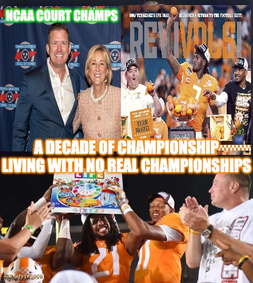 NCAA COURT CHAMPS; A DECADE OF CHAMPIONSHIP LIVING WITH NO REAL CHAMPIONSHIPS | image tagged in vols | made w/ Imgflip meme maker