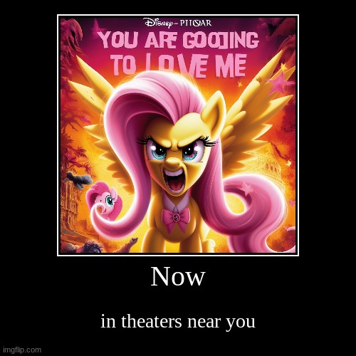 Yandere Fluttershy anyone? | Now | in theaters near you | image tagged in funny,demotivationals,mlp,fluttershy,yandere,meme | made w/ Imgflip demotivational maker