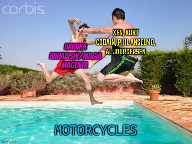 Fighting For Nothing | XEN, KURT COBAIN, PHIL ANSELMO, AL JOURGERSEN; HARUKA HANABISHI/MAGIA MAGENTA; MOTORCYCLES | image tagged in two men fighting above the pool | made w/ Imgflip meme maker
