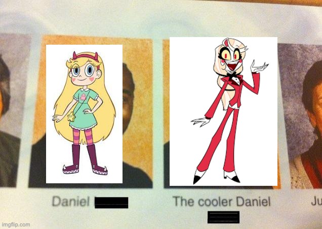The Cooler Daniel | image tagged in the cooler daniel,hazbin hotel,star vs the forces of evil | made w/ Imgflip meme maker