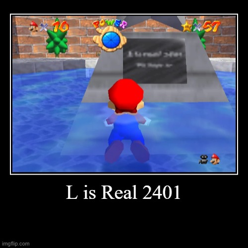 Remember this? | L is Real 2401 | | image tagged in funny,demotivationals,l is real,luigi,super mario 64,rumors | made w/ Imgflip demotivational maker