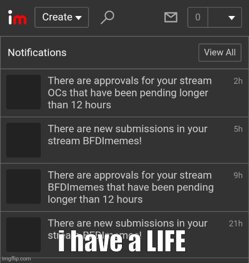 NOOOOOO | i have a LIFE | made w/ Imgflip meme maker
