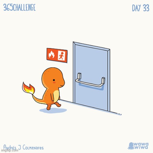 image tagged in pokemon,charmander,fire,exit | made w/ Imgflip meme maker