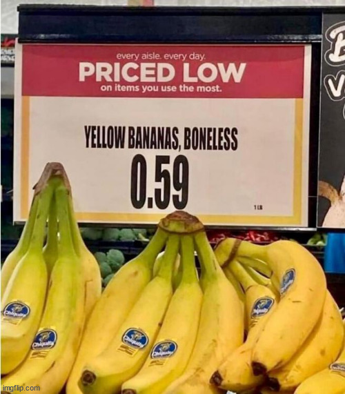 What will they think of next... | image tagged in eye roll,boneless,bananas | made w/ Imgflip meme maker