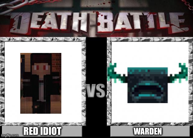 death battle | RED IDIOT; WARDEN | image tagged in death battle | made w/ Imgflip meme maker