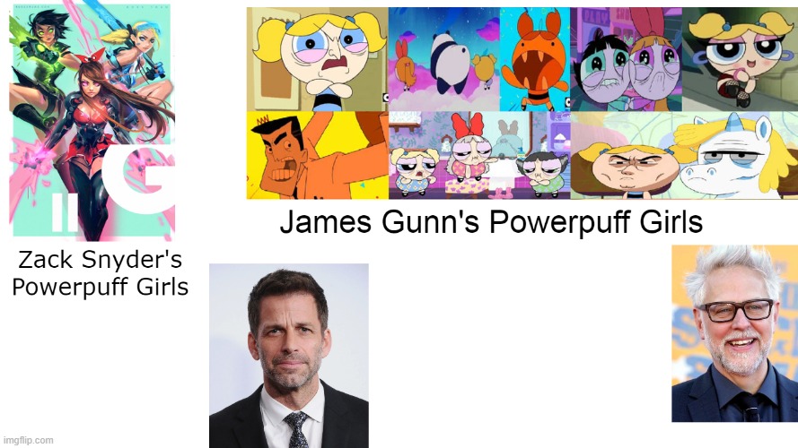 Zack Snyder's Powerpuff Girls vs James Gunn's Powerpuff Girls | image tagged in zack snyder,james gunn,powerpuff girls,blossom,bubbles,buttercup | made w/ Imgflip meme maker