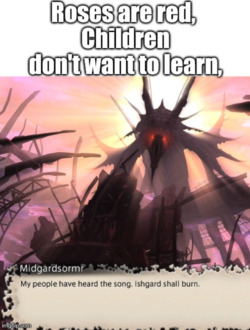 Dravanians are weird | Roses are red, 
Children don't want to learn, | image tagged in burn | made w/ Imgflip meme maker