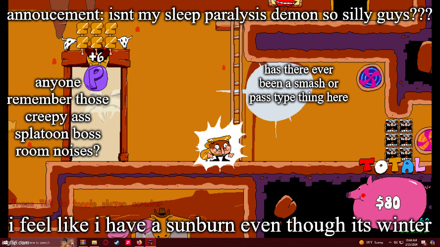 when the | annoucement: isnt my sleep paralysis demon so silly guys??? has there ever been a smash or pass type thing here; anyone remember those creepy ass splatoon boss room noises? i feel like i have a sunburn even though its winter | image tagged in fake peppino temp | made w/ Imgflip meme maker
