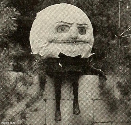 1873 Humpty Dumpty | image tagged in 1873 humpty dumpty | made w/ Imgflip meme maker