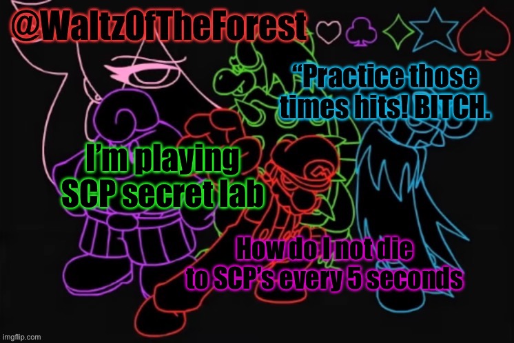 WaltzOfTheForest’s Announcement Template! | I’m playing SCP secret lab; How do I not die to SCP’s every 5 seconds | image tagged in waltzoftheforest s announcement template | made w/ Imgflip meme maker