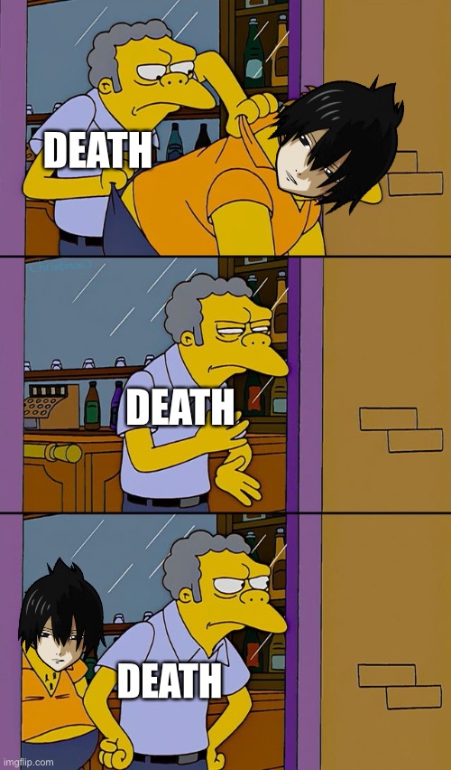Zeref Dragneel Meme | DEATH; ChristinaO; DEATH; DEATH | image tagged in moe throws barney,fairy tail,fairy tail meme,fairy tail memes,zeref dragneel,fairy tail jokes | made w/ Imgflip meme maker