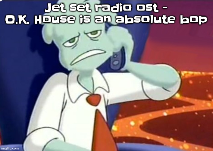 When the dominos pizza order | Jet set radio ost - O.K. House is an absolute bop | image tagged in when the dominos pizza order | made w/ Imgflip meme maker