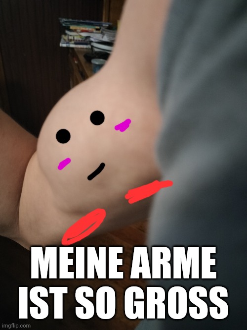 real | MEINE ARME IST SO GROSS | image tagged in muscles,totally not a threat,or a taunt | made w/ Imgflip meme maker