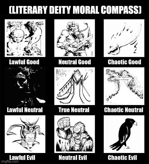 alignment chart | (LITERARY DEITY MORAL COMPASS) | image tagged in memes,deity,light | made w/ Imgflip meme maker