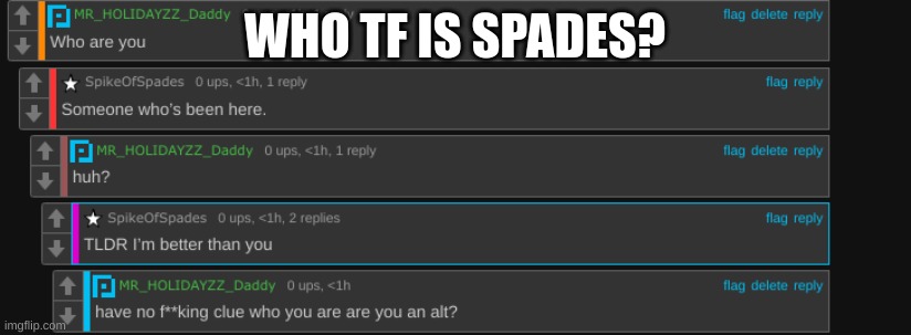 m | WHO TF IS SPADES? | image tagged in m | made w/ Imgflip meme maker