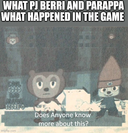 What happened UM game jammer lammy | WHAT PJ BERRI AND PARAPPA WHAT HAPPENED IN THE GAME | made w/ Imgflip meme maker