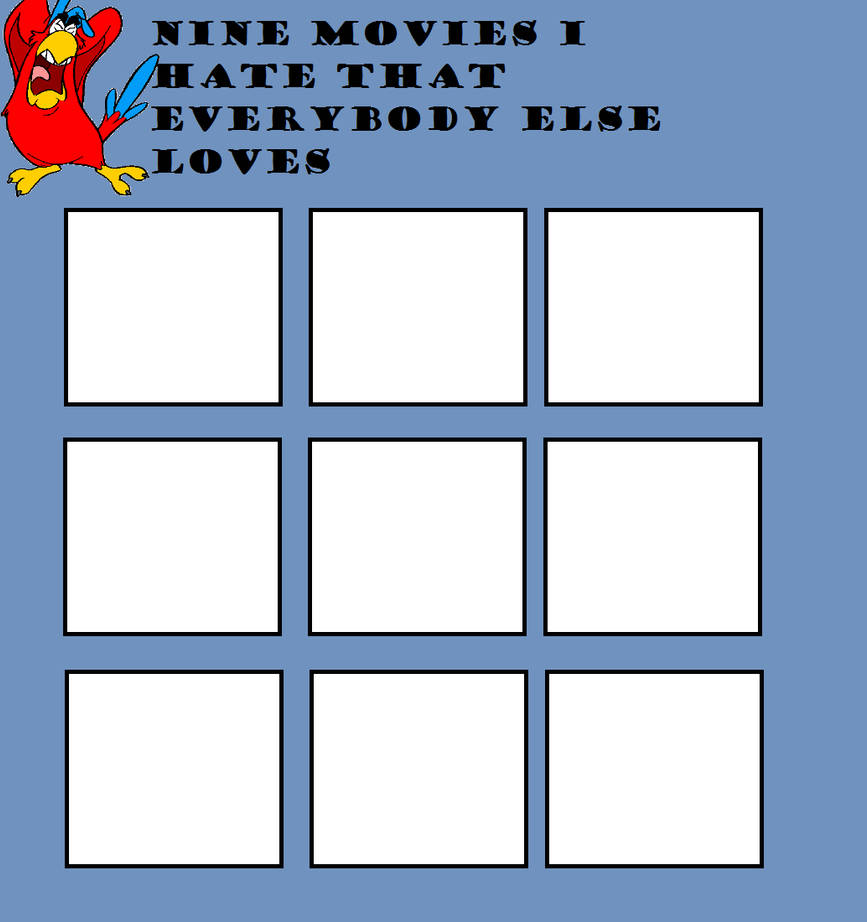 nine movies i hate but everyone else loves Blank Meme Template