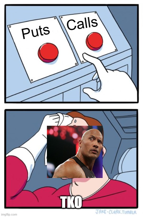 Two Buttons Meme | Calls; Puts; TKO | image tagged in memes,two buttons | made w/ Imgflip meme maker