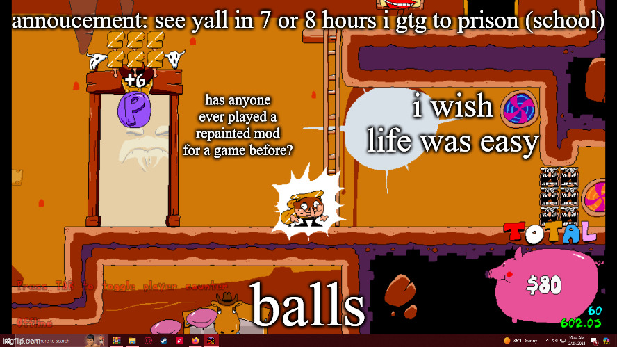 bye for now | annoucement: see yall in 7 or 8 hours i gtg to prison (school); has anyone ever played a repainted mod for a game before? i wish life was easy; balls | image tagged in fake peppino temp | made w/ Imgflip meme maker