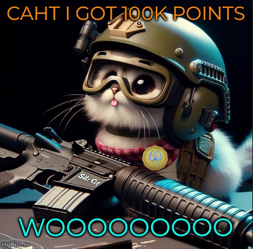 ty guys i literally dont ficking know how i got this far | CAHT I GOT 100K POINTS; WOOOOOOOOO | image tagged in ai generated silly critter but better | made w/ Imgflip meme maker