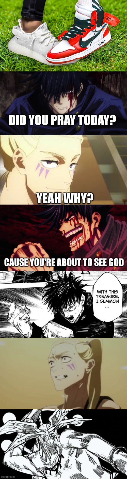 It's just a prank bro | DID YOU PRAY TODAY? YEAH WHY? CAUSE YOU'RE ABOUT TO SEE GOD | image tagged in memes,help,anime,divine,fate,jordan | made w/ Imgflip meme maker