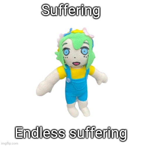 Suffering, endless suffering l | Suffering; Endless suffering | image tagged in basil omori | made w/ Imgflip meme maker