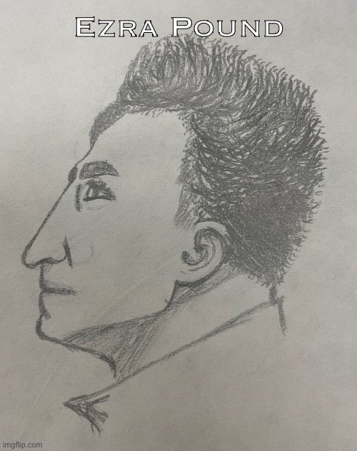 First drawing on paper in a while ;-; | Ezra Pound | made w/ Imgflip meme maker