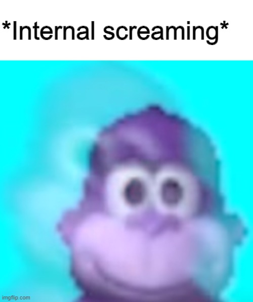 Bonzi Buddy Internal Screaming | *Internal screaming* | image tagged in bonzi buddy internal screaming | made w/ Imgflip meme maker