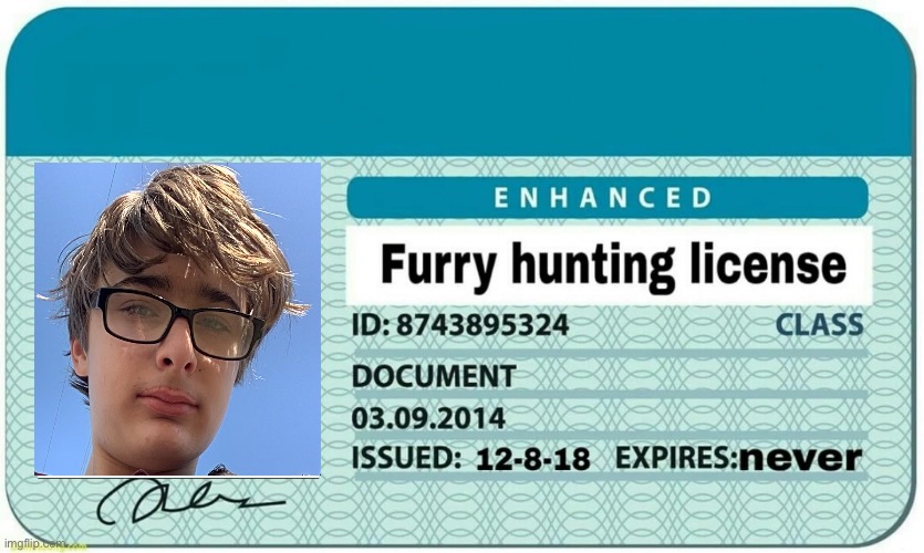 Face reveal | image tagged in furry hunting license | made w/ Imgflip meme maker