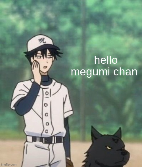 Megumi chan | hello megumi chan | image tagged in megumi chan | made w/ Imgflip meme maker