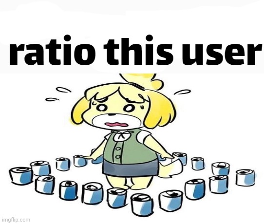 ratio this user | image tagged in ratio this user | made w/ Imgflip meme maker