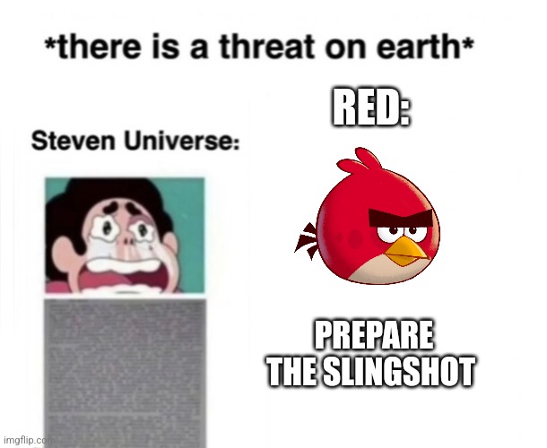 Not so complex | RED:; PREPARE THE SLINGSHOT | image tagged in there is a threat on earth | made w/ Imgflip meme maker
