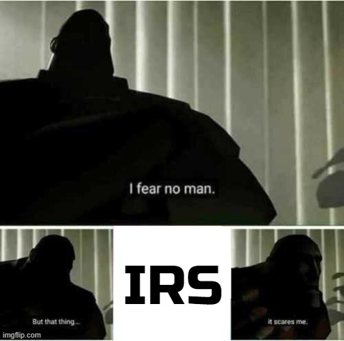 Thanos's fear | IRS | image tagged in thanos's fear | made w/ Imgflip meme maker