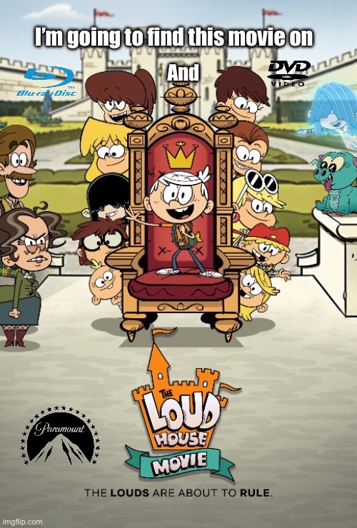 The Loud House Movie (Blu-ray Disc and DVD) | I’m going to find this movie on; And | image tagged in the loud house,lincoln loud,lori loud,dvd,nickelodeon,deviantart | made w/ Imgflip meme maker
