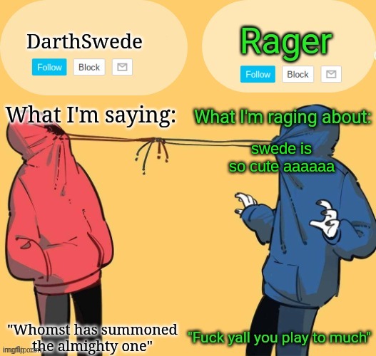 Swede x rager shared announcement temp (by Insanity.) | swede is so cute aaaaaa | image tagged in swede x rager shared announcement temp by insanity | made w/ Imgflip meme maker