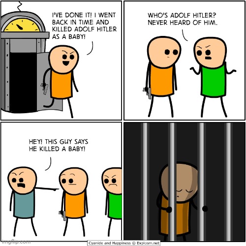 Killed Adolf Hitler | image tagged in adolf hitler,hitler,cyanide and happiness,comics,comics/cartoons,time machine | made w/ Imgflip meme maker