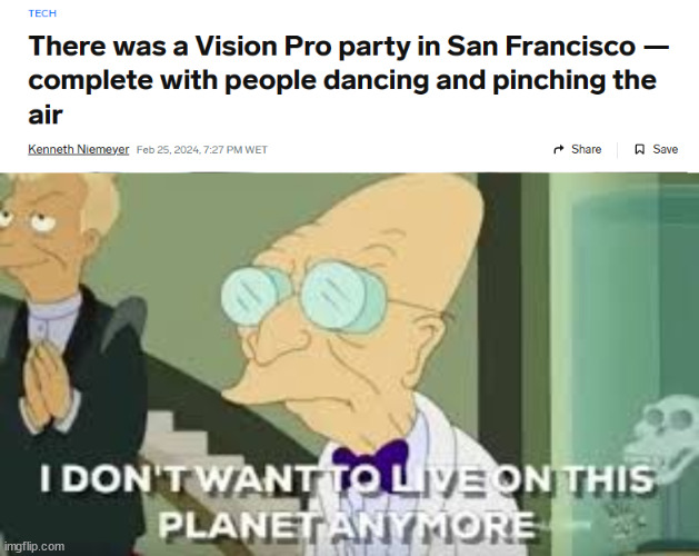 VR Party | image tagged in i don t want to live on this planet anymore,vr,apple,tech,technology | made w/ Imgflip meme maker