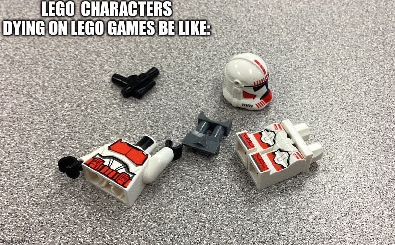 Lego characters dying be like: | LEGO  CHARACTERS DYING ON LEGO GAMES BE LIKE: | image tagged in star wars,clone trooper,lego | made w/ Imgflip meme maker
