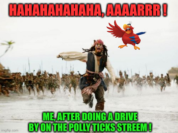 Frank_Blunt Snatched 261+ Views On That Psychotic Wasteland | HAHAHAHAHAHA, AAAARRR ! ME, AFTER DOING A DRIVE BY ON THE POLLY TICKS STREEM ! | image tagged in memes,jack sparrow being chased,funny memes | made w/ Imgflip meme maker