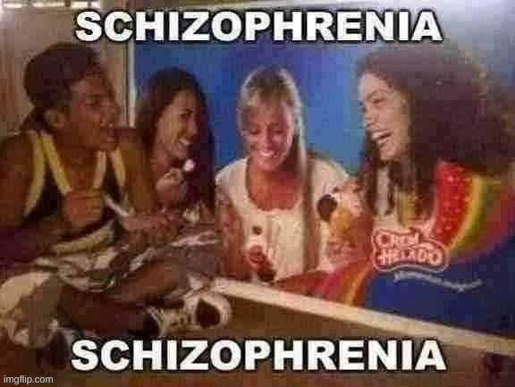 you know who else suffers from schizophrenia? | image tagged in you know who else suffers from schizophrenia | made w/ Imgflip meme maker