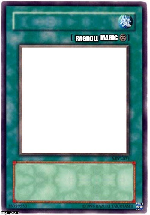 Ragdoll magic Blank Meme Template