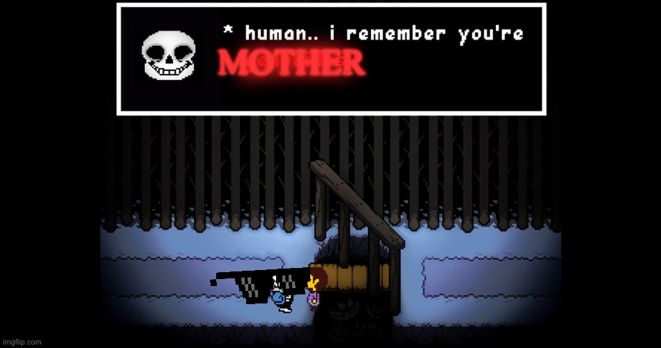 I already befriended your mom last night | MOTHER | image tagged in undertale,sans | made w/ Imgflip meme maker