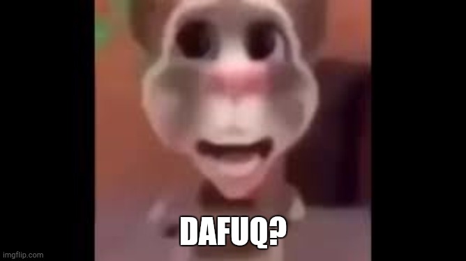 Boy What the Hell Boy | DAFUQ? | image tagged in boy what the hell boy | made w/ Imgflip meme maker
