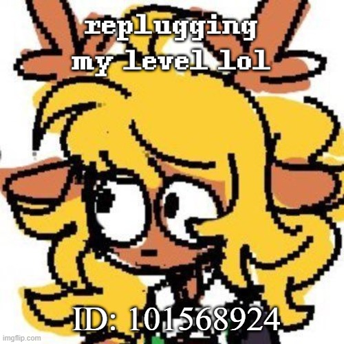 for those who have gd | replugging my level lol; ID: 101568924 | image tagged in uh | made w/ Imgflip meme maker