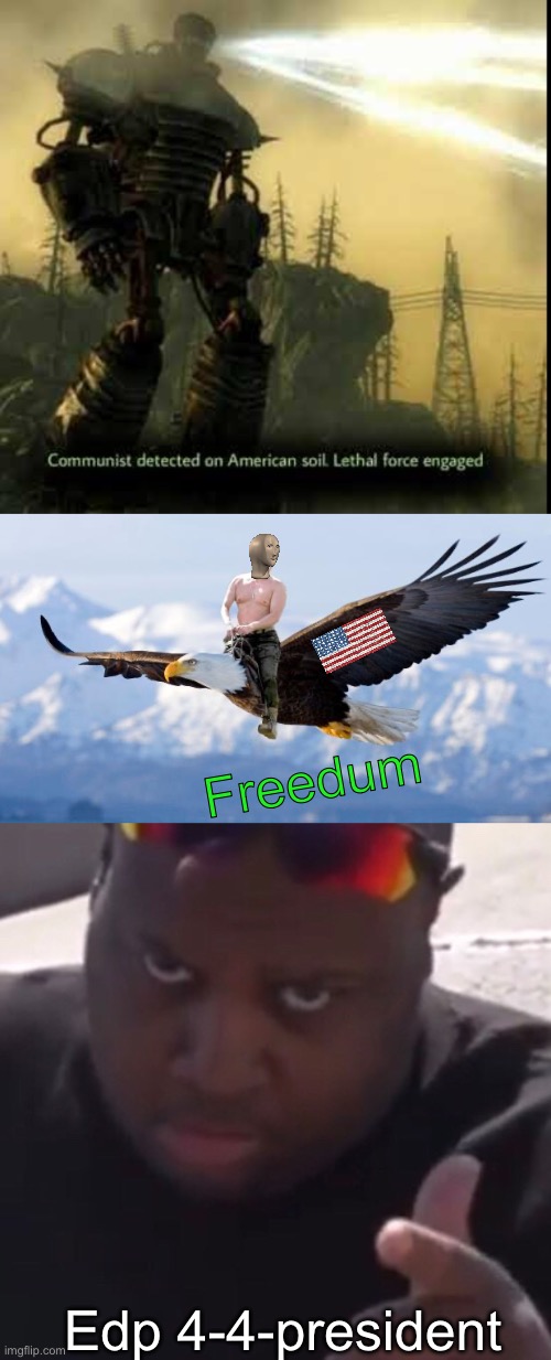 Freedum; Edp 4-4-president | image tagged in communism detected,putin eagle,edp445 | made w/ Imgflip meme maker