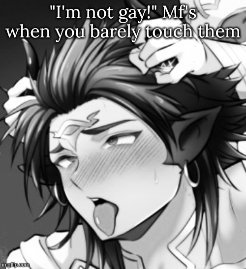 Ahegao | "I'm not gay!" Mf's when you barely touch them | image tagged in ahegao | made w/ Imgflip meme maker