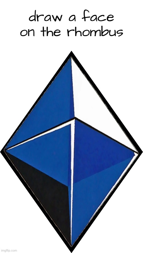 RAMIEL | image tagged in draw a face on the rhombus | made w/ Imgflip meme maker
