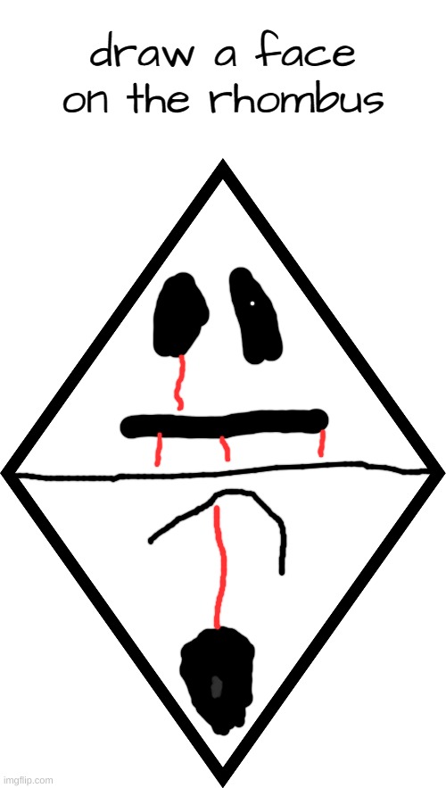 draw a face on the rhombus | image tagged in draw a face on the rhombus | made w/ Imgflip meme maker