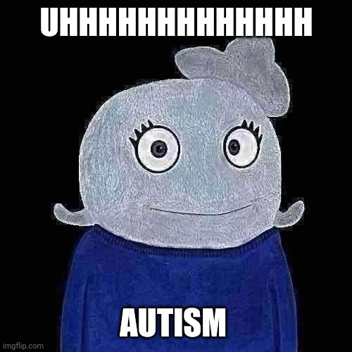 BlueWorld Twitter | UHHHHHHHHHHHHH AUTISM | image tagged in blueworld twitter | made w/ Imgflip meme maker